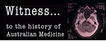 Witness to the History of Australian Medicine